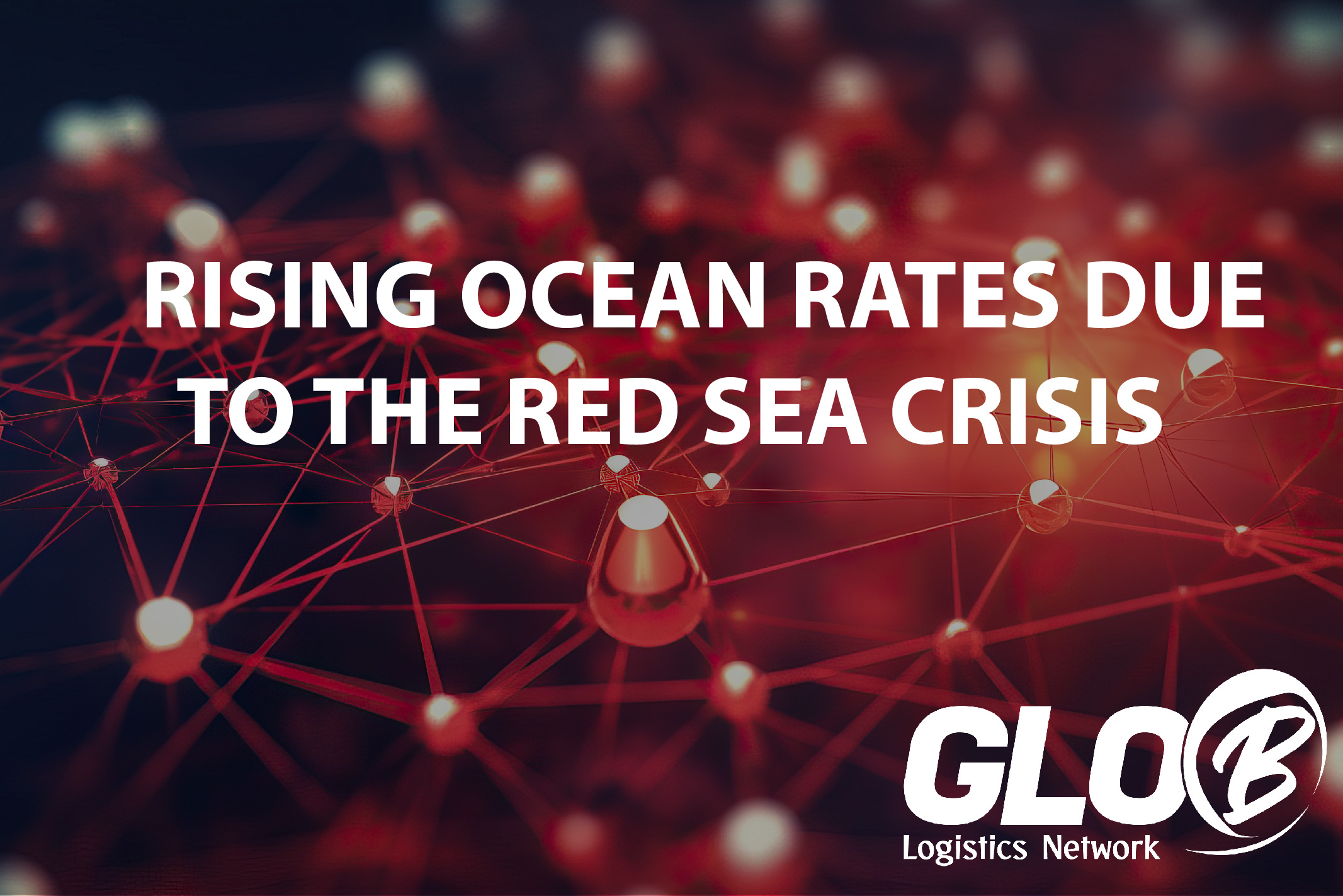 PORTADA RISING OCEAN RATES DUE TO THE RED SEA CRISIS_Mesa de trabajo 1